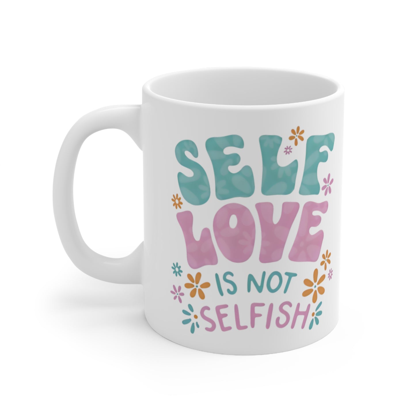 Taza de Cerámica 11oz - El amor propio no es egoísta