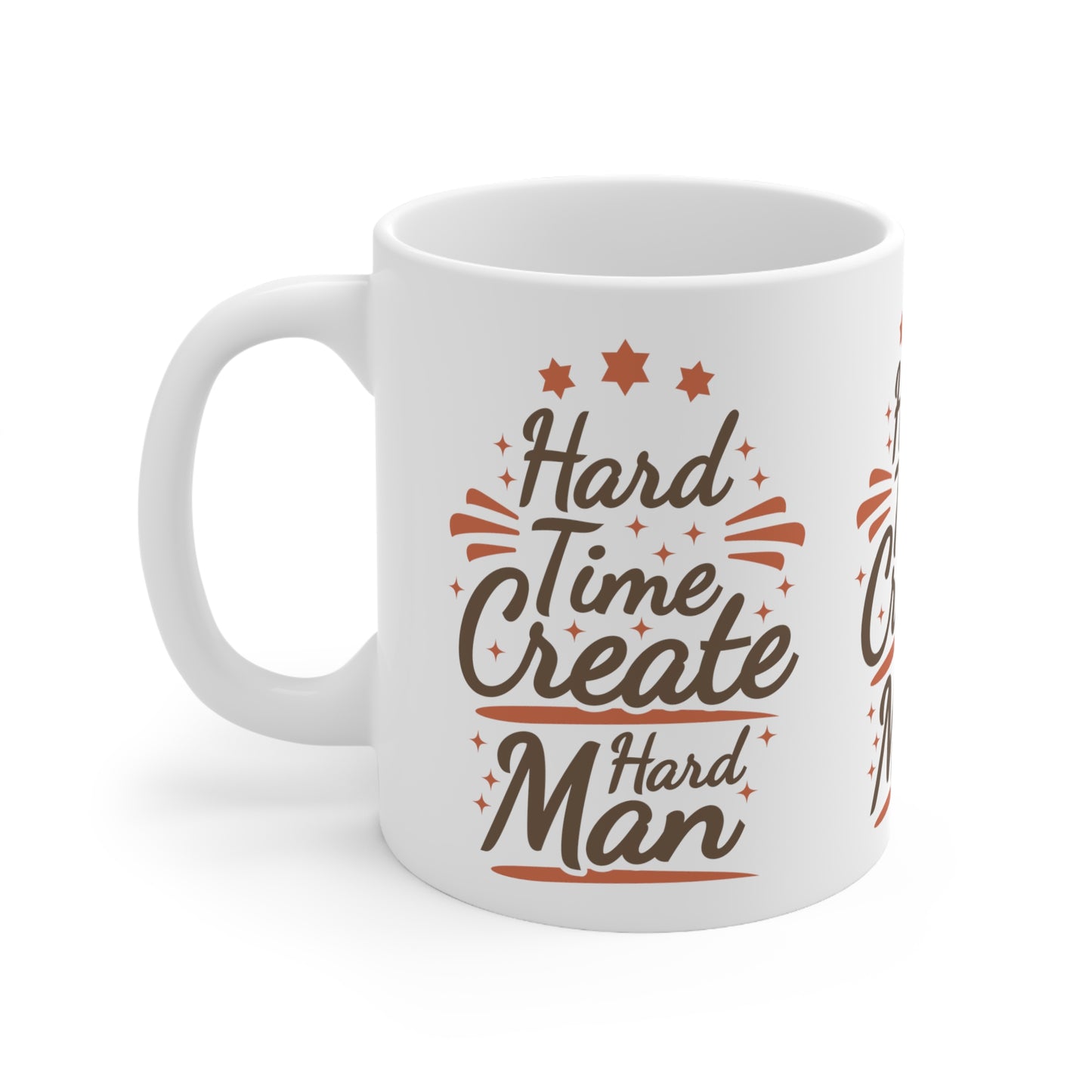 Taza de cerámica 11oz - Hard Time Create Hard Man