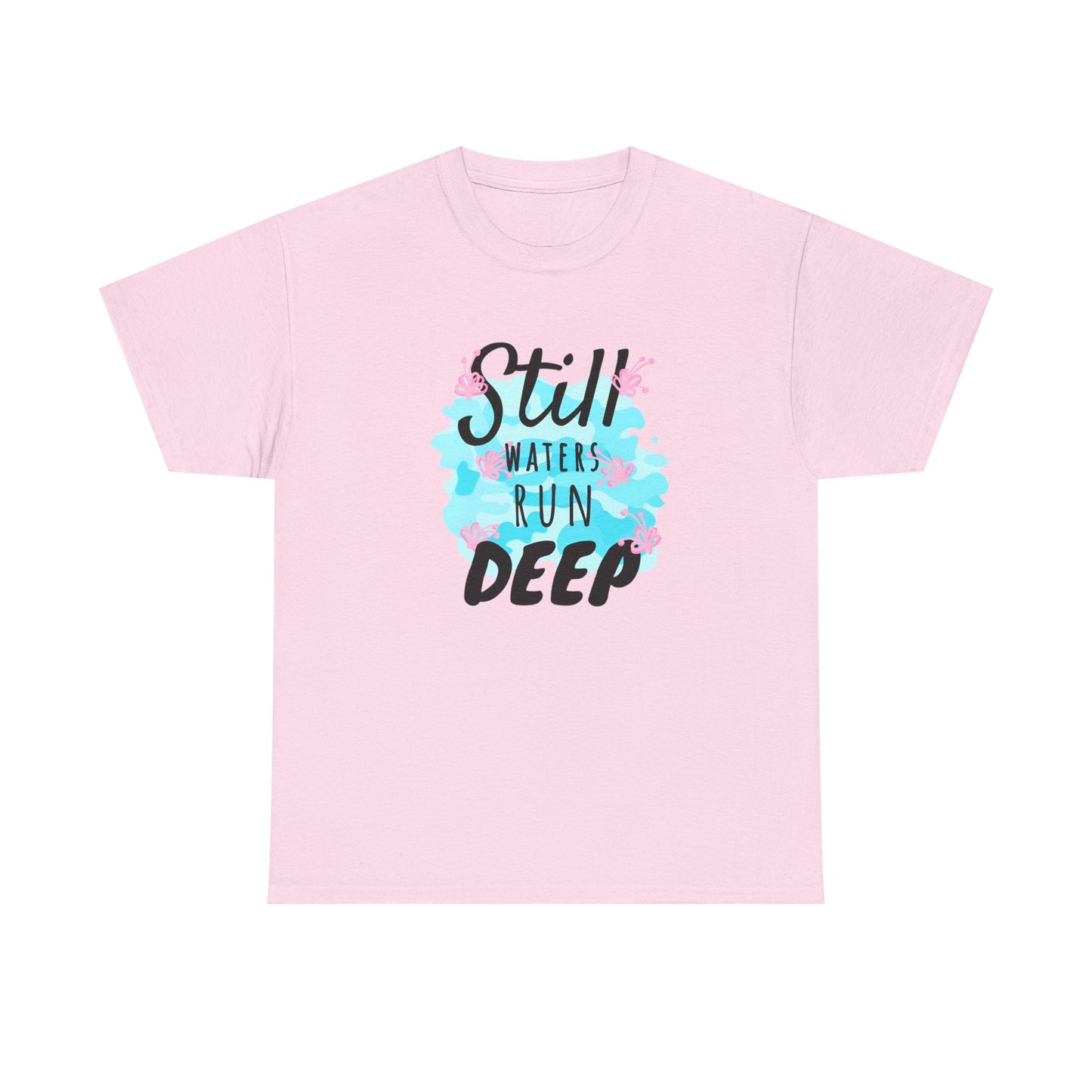 Camiseta unisex de algodón pesado - Still Waters Run Deep