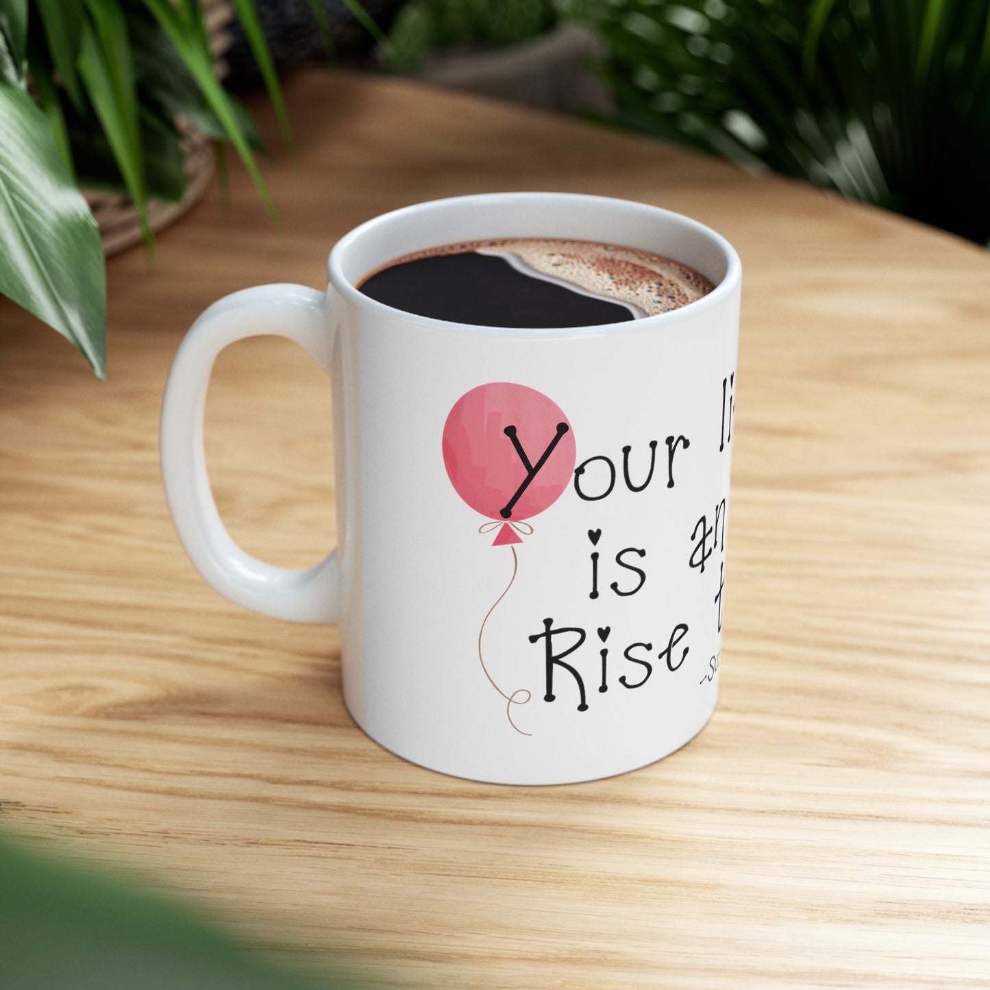 Taza de cerámica de 11 oz - Tu vida es una ocasión Levántate a ella