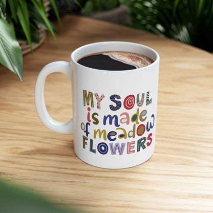 Taza de Cerámica 11oz - Mi alma está hecha de flores de pradera