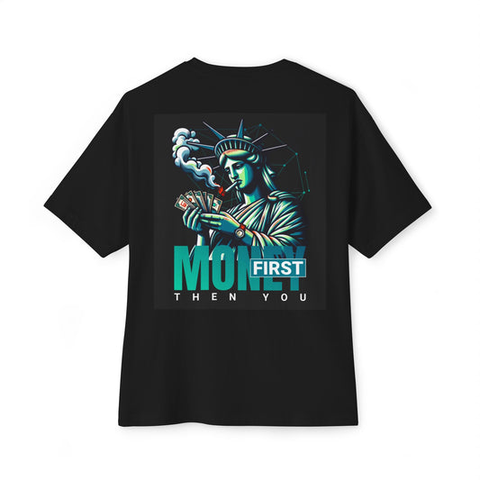 Money First Oversized Tee - Unisex Graphic T-Shirt, Statement Tee, Casual Streetwear