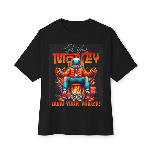 Get yours Money - Funky Graphic Tee with Empowering Quote, Unisex Oversized T-Shirt