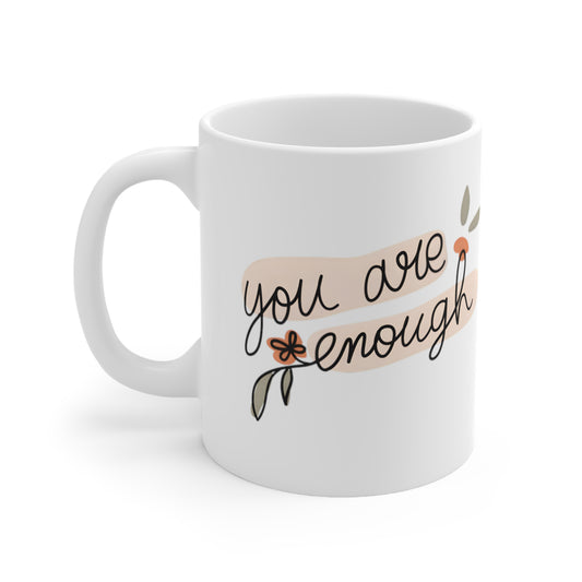 Ceramic Mug 11oz - You Are Enough